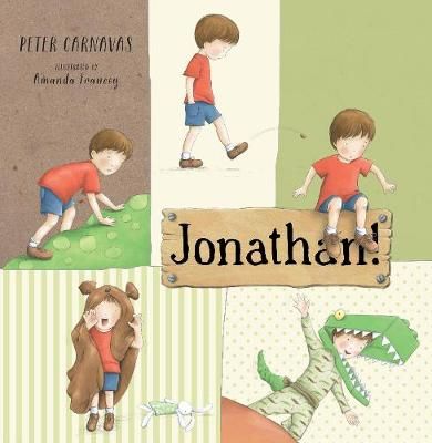 Jonathan! By Peter Carnavas (author), Amanda Francey (artist)