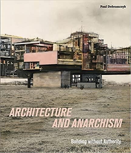 Architecture and Anarchism 9781913645175 (Paperback)