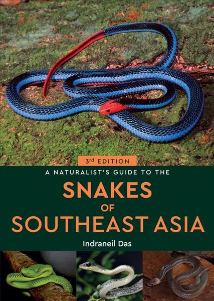 A Naturalist's Guide to the Snakes of Southeast Asia 3rd 9781913679095
