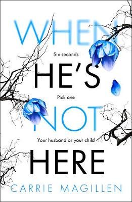 When He's Not Here By Magillen, Carrie 9781913692018 (Paperback)