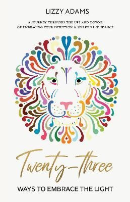 Twenty - three ways to embrace the light By Adams 9781913728694