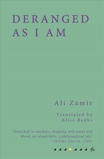 Deranged As I Am By Ali Zamir 9781913744199 (Paperback)