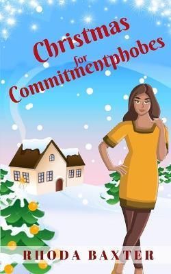 Christmas for Commitmentphobes By Rhoda Baxter 9781913752125