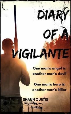 Diary of a Vigilante By Curtis 9781913762476 (Paperback)