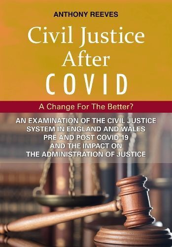 Civil Justice After COVID: A Change for the Better? By Anthony Reeves