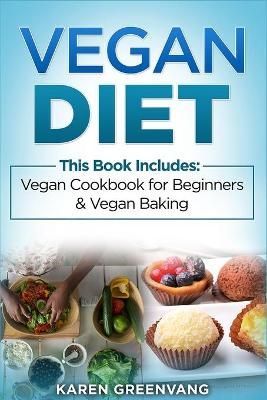Vegan Diet: Vegan Cookbook for Beginners And Vegan Baking (Paperback)