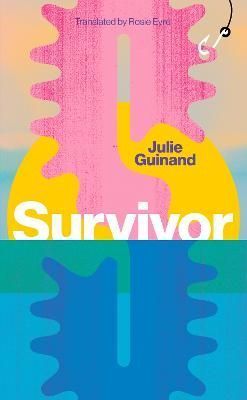 Survivor By Julie Guinand (author), Rosie Eyre (translator)