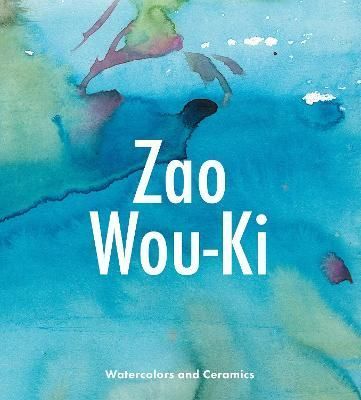 Zao Wou-Ki By Gilles Chazal (author), Wou-ki Zao (artist) (Hardback)