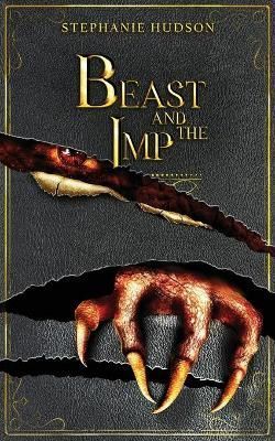 Beast And The Imp By Hudson, Stephanie 9781913904975 (Paperback)