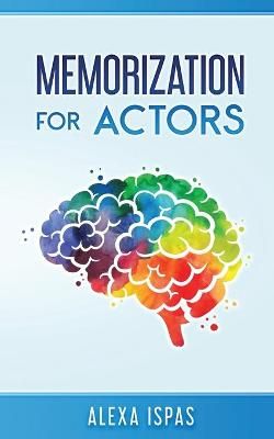 Memorization for Actors By Ispas, Alexa 9781913926076 (Paperback)