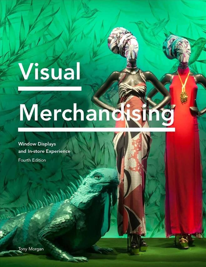 Visual Merchandising Fourth Edition By Tony Morgan 9781913947323