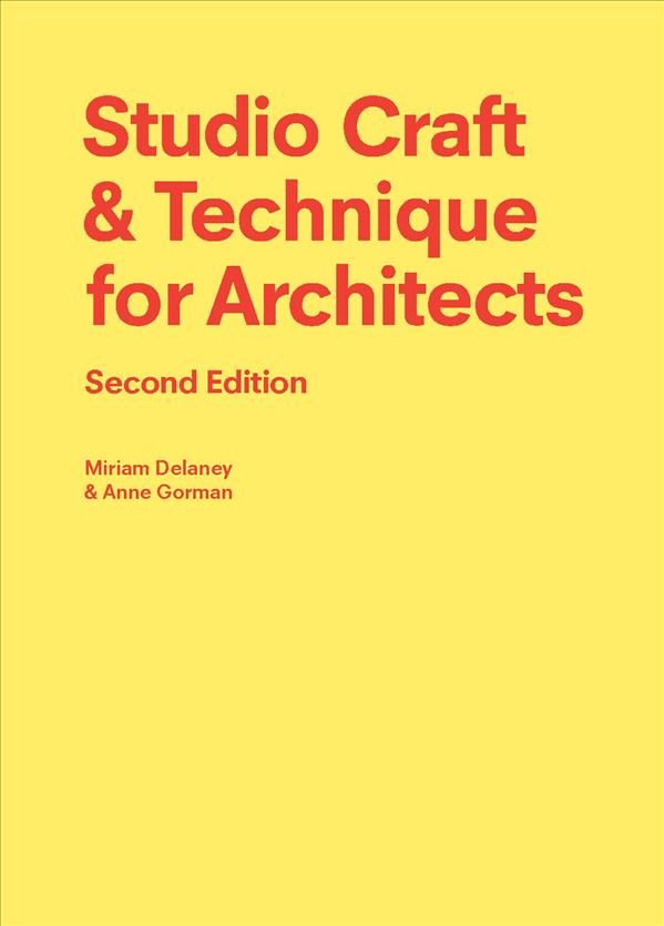 Studio Craft & Technique for Architects By Miriam Delaney, Anne Gorman