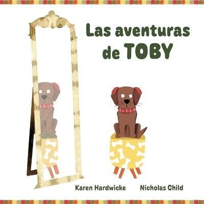 Las Aventuras De TOBY 9781913968373 (Paperback)
