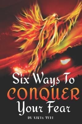 Six Ways to Conquer Your Fear By Nikia Tull 9781913969622 (Paperback)