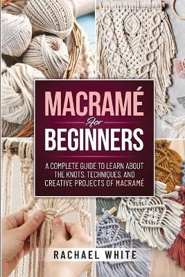 Macrame for Beginners By Rachael White 9781914102554 (Paperback)