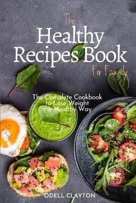 Healthy Recipes Book for Family By Odell Clayton 9781914107931