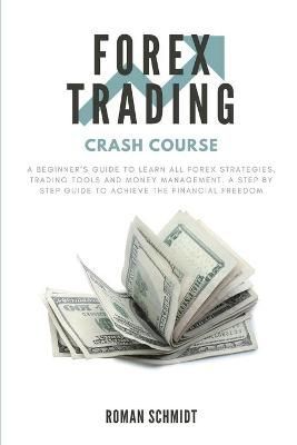 Forex Trading Crash Course By Roman Schmidt 9781914128189 (Paperback)