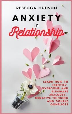 Anxiety In Relationship By Hudson 9781914128400 (Hardback)