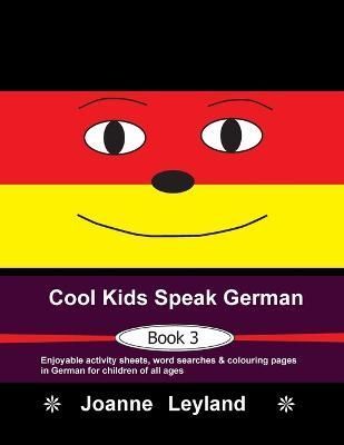 Cool Kids Speak German - Book 3 By Leyland 9781914159572 (Paperback)