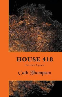 House 418: The Circle Squared By Thompson, Cath 9781914166037