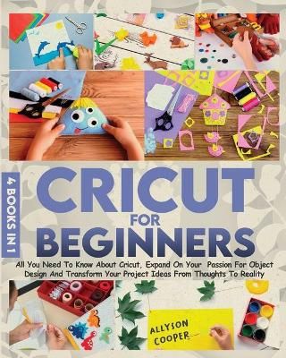 Cricut For Beginners 4 books in 1 By Cooper 9781914232121 (Paperback)