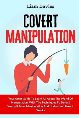 Covert Manipulation By Liam Davies 9781914232862 (Paperback)