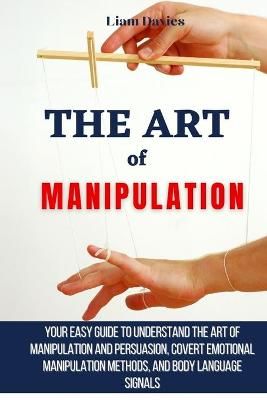Art of Manipulation By Liam Davies 9781914232909 (Paperback)