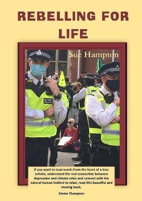 Rebelling for Life By Sue Hampton 9781914245008 (Paperback)