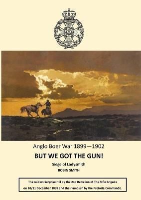 But We Got the Gun! By Robin Smith 9781914245862 (Paperback)