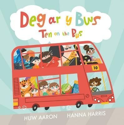 Deg Ar Y Bws By Huw Aaron (author), Hanna Harris (artist) (Paperback)