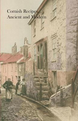 Cornish Recipes...Ancient and Modern By Cornwall Women's Institutes