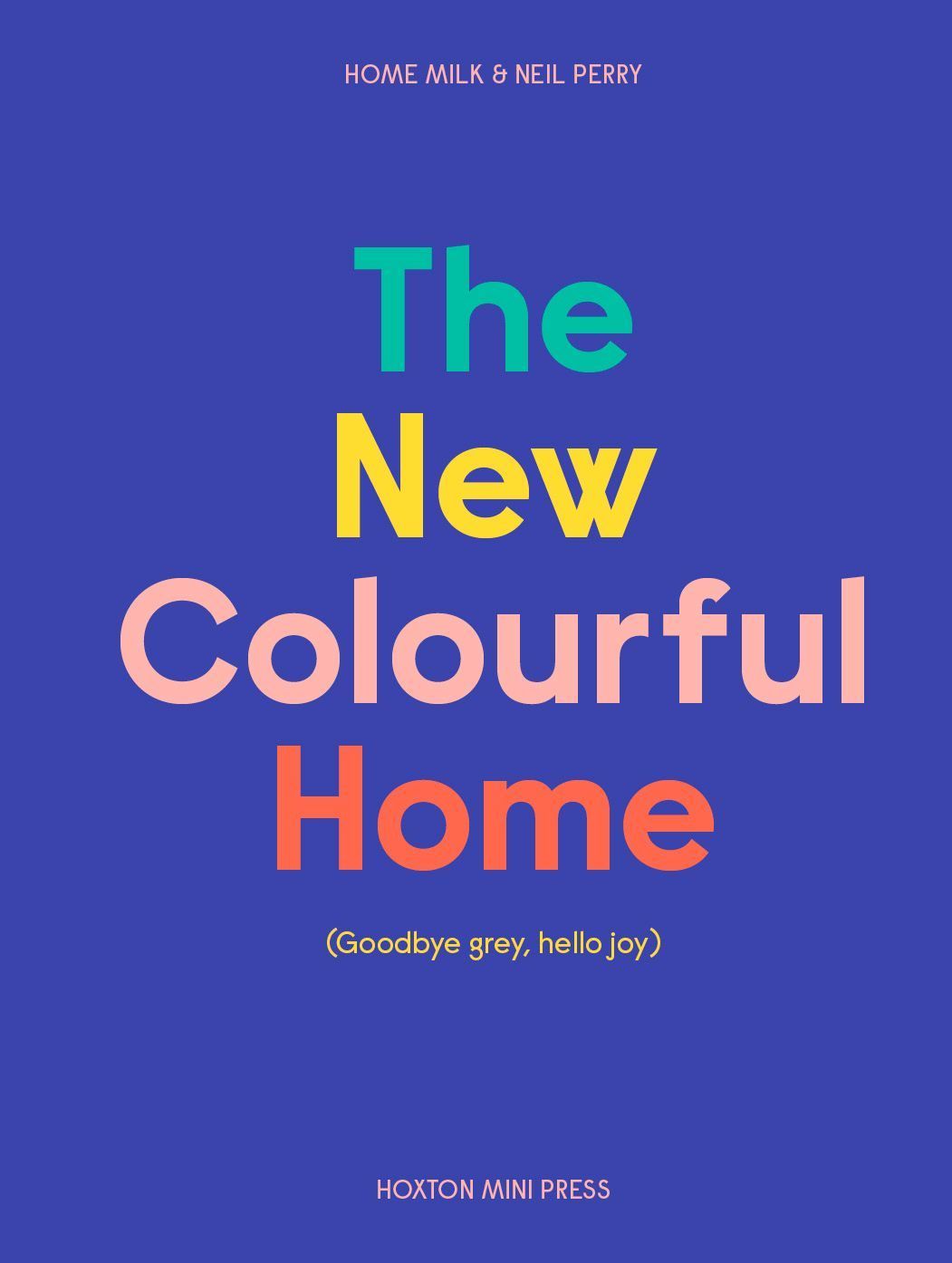 The New Colourful Home By Emma Merry 9781914314490 (Hardback)