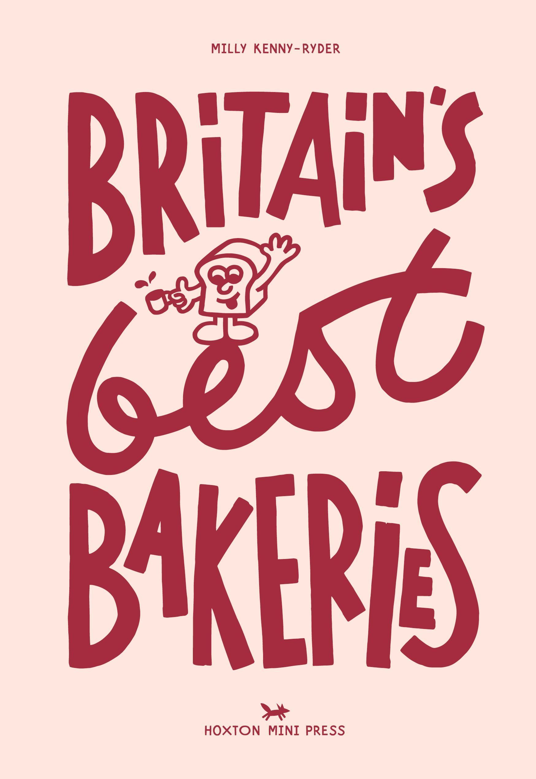 Britain's Best Bakeries By Milly Kenny Ryder 9781914314643 (Hardback)