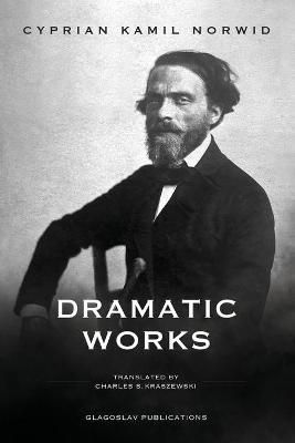Dramatic Works By Norwid, Cyprian, Kamil 9781914337314 (Paperback)