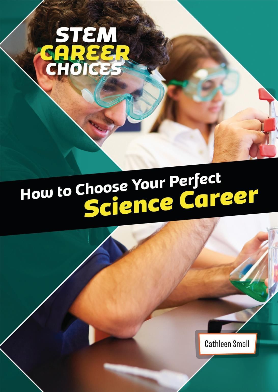 How to Choose Your Perfect Science Career By Cathleen Small (Hardback)
