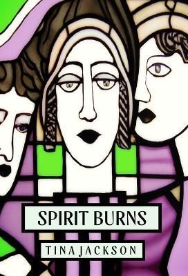 Spirit Burns By Tina Jackson 9781914475504 (Hardback)