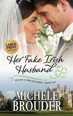 Her Fake Irish Husband (Large Print) By Michele Brouder 9781914476013