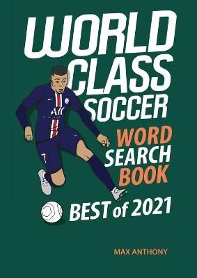 World Class Soccer Word Search Book Best of 2021 By Anthony, Max