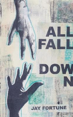 All Fall Down By Jay Fortune 9781914529382 (Paperback)
