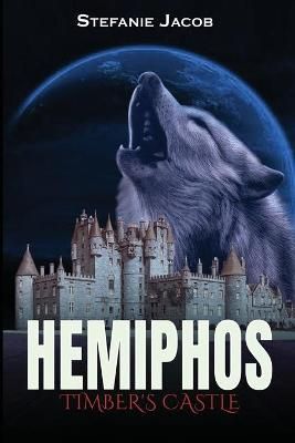 Hemiphos: Timber's Castle By Jacob, Stefanie 9781914534058 (Paperback)