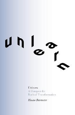 Unlearn By Hanno Burmeister 9781914568008 (Paperback)