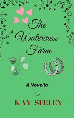 The Watercress Farm By Kay Seeley 9781914592133 (Paperback)