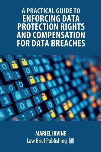 Practical Guide to Enforcing Data Protection Rights and Compensation for Data Breaches