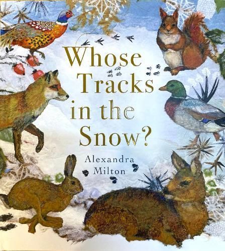 Whose Tracks in the Snow? By Alexandra Milton 9781914912078 (Hardback)