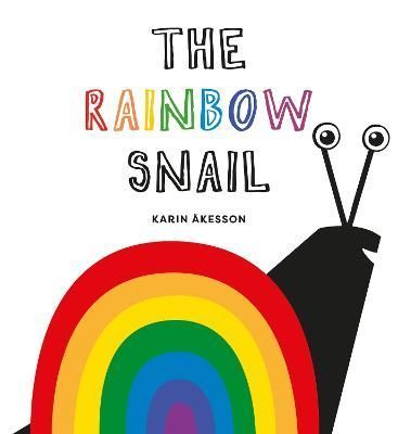 The Rainbow Snail By Karin Åkesson 9781914912276 (Hardback)