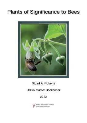 Plants of Significance to Bees By Stuart A Roberts 9781914934476