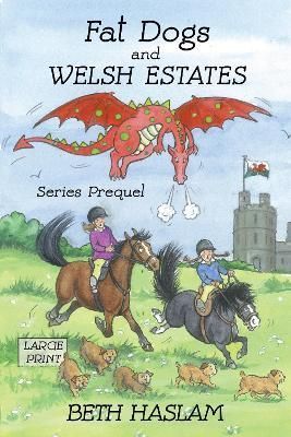 Fat Dogs and Welsh Estates - LARGE PRINT By Beth Haslam 9781915024237