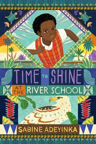 Time to Shine at the River School By Sabine Adeyinka 9781915026217