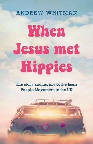 When Jesus Met Hippies By Andrew Whitman 9781915046727 (Paperback)