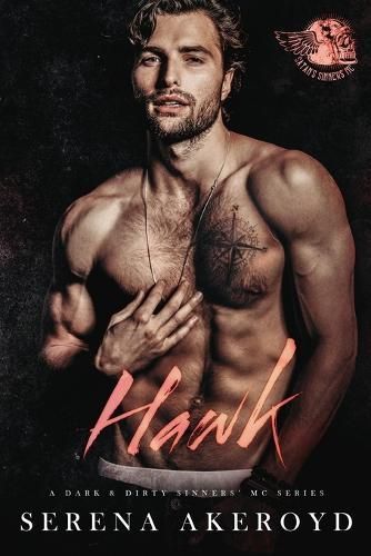 Hawk (A Dark & Dirty Sinners' MC By Serena Akeroyd 9781915062727